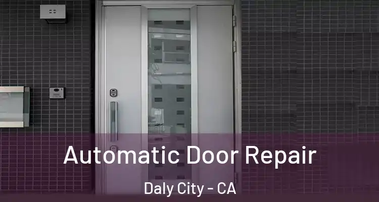  Automatic Door Repair Daly City - CA