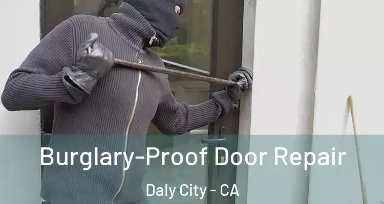  Burglary-Proof Door Repair Daly City - CA