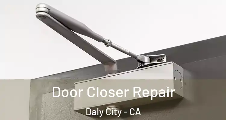  Door Closer Repair Daly City - CA