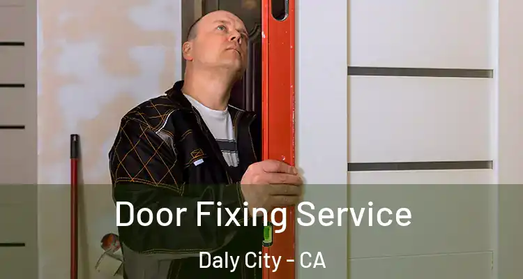  Door Fixing Service Daly City - CA