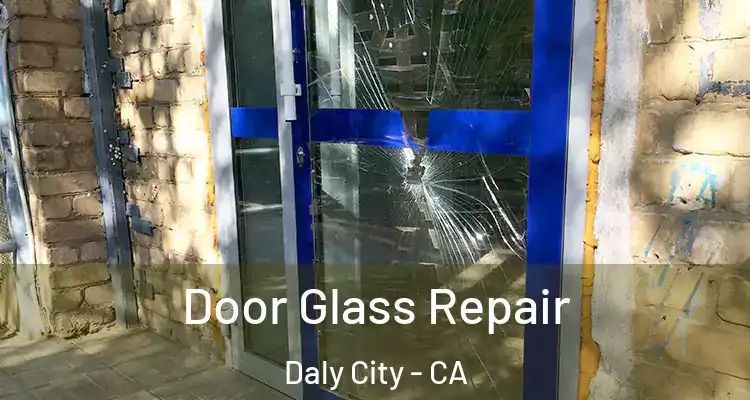  Door Glass Repair Daly City - CA