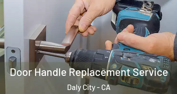  Door Handle Replacement Service Daly City - CA