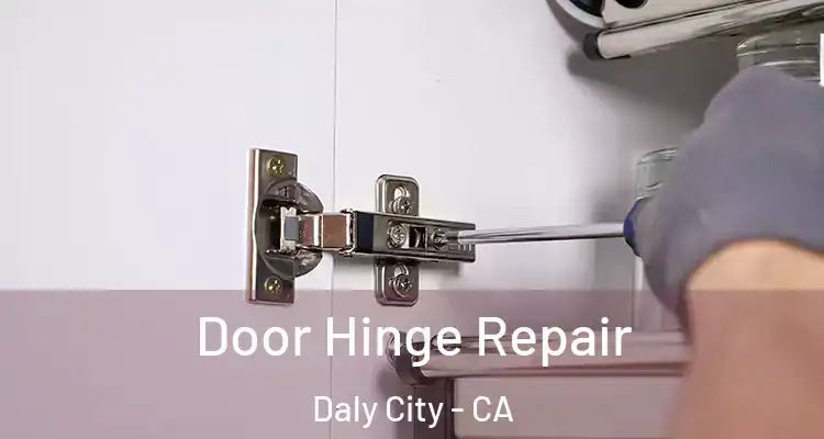  Door Hinge Repair Daly City - CA