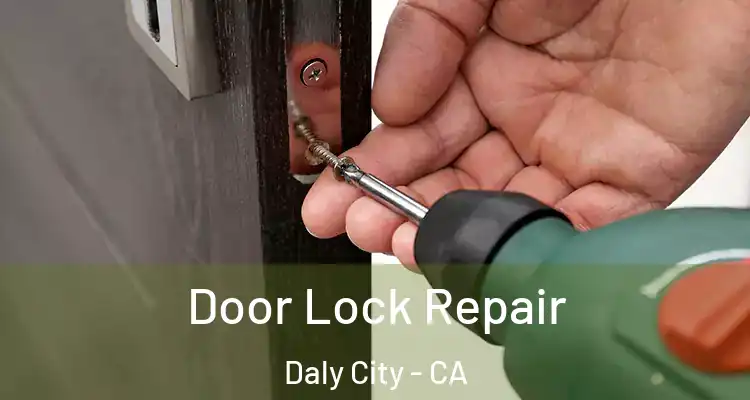  Door Lock Repair Daly City - CA