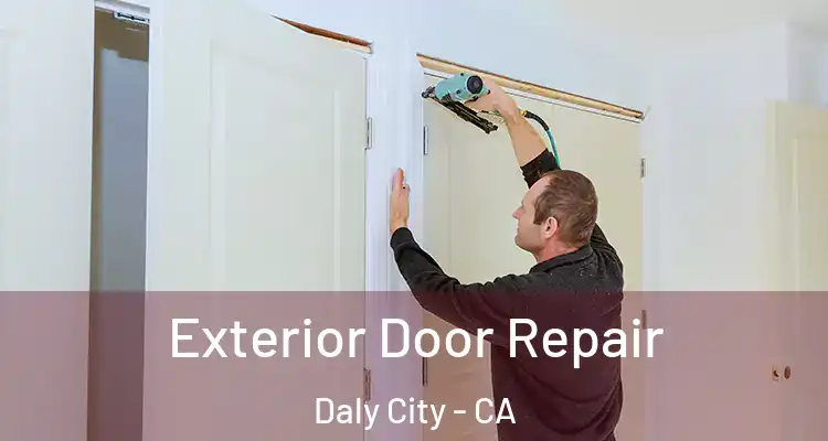  Exterior Door Repair Daly City - CA