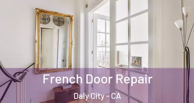  French Door Repair Daly City - CA