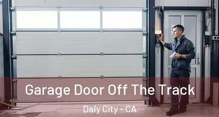  Garage Door Off The Track Daly City - CA