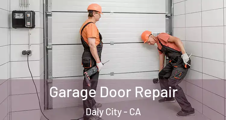  Garage Door Repair Daly City - CA
