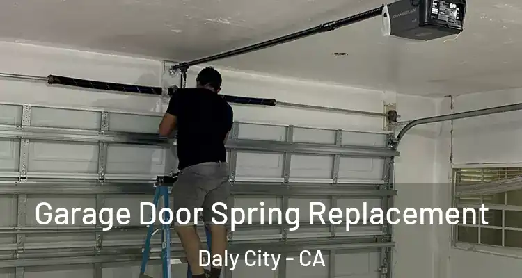  Garage Door Spring Replacement Daly City - CA
