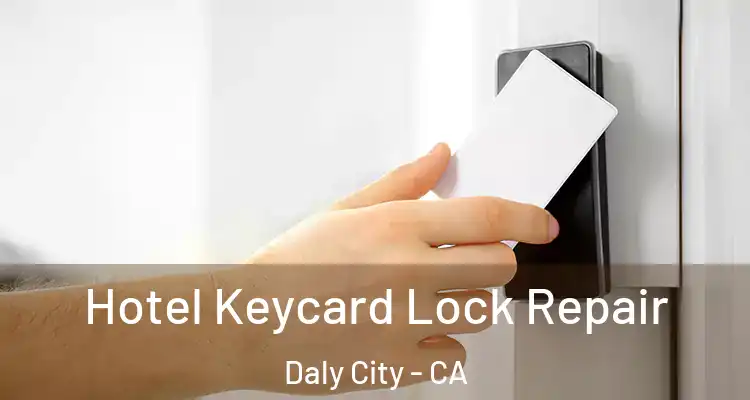  Hotel Keycard Lock Repair Daly City - CA