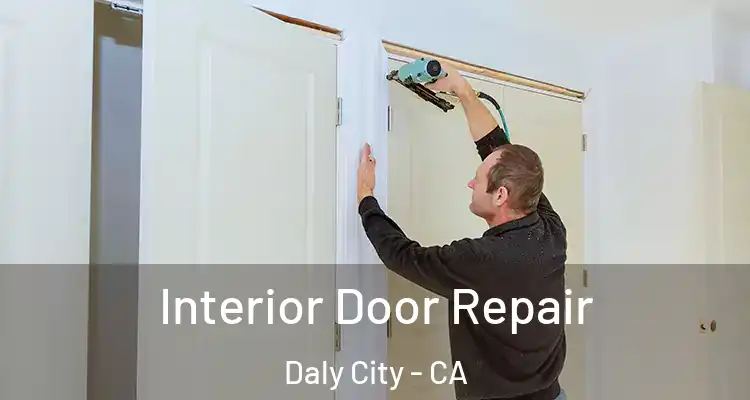  Interior Door Repair Daly City - CA