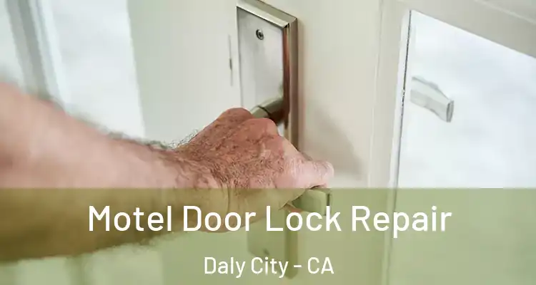  Motel Door Lock Repair Daly City - CA