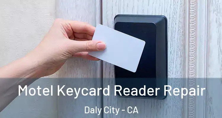  Motel Keycard Reader Repair Daly City - CA
