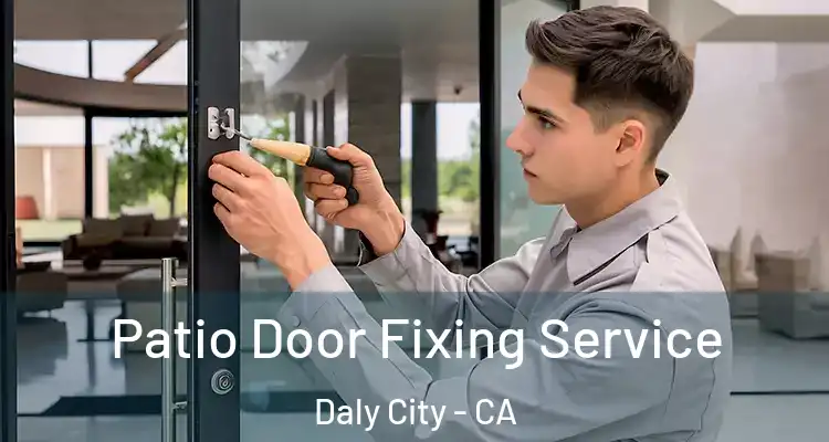  Patio Door Fixing Service Daly City - CA