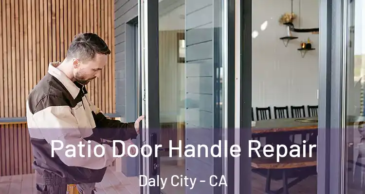  Patio Door Handle Repair Daly City - CA