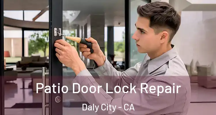  Patio Door Lock Repair Daly City - CA