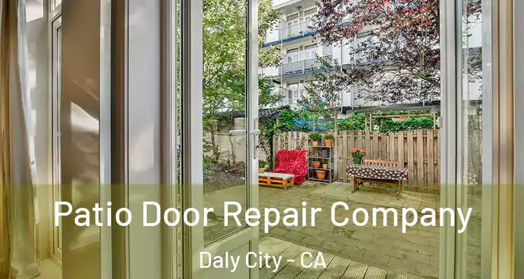  Patio Door Repair Company Daly City - CA