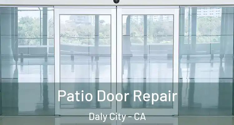  Patio Door Repair Daly City - CA