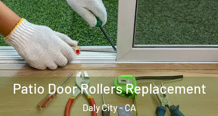  Patio Door Rollers Replacement Daly City - CA