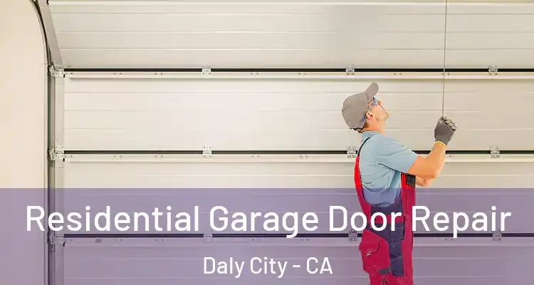  Residential Garage Door Repair Daly City - CA