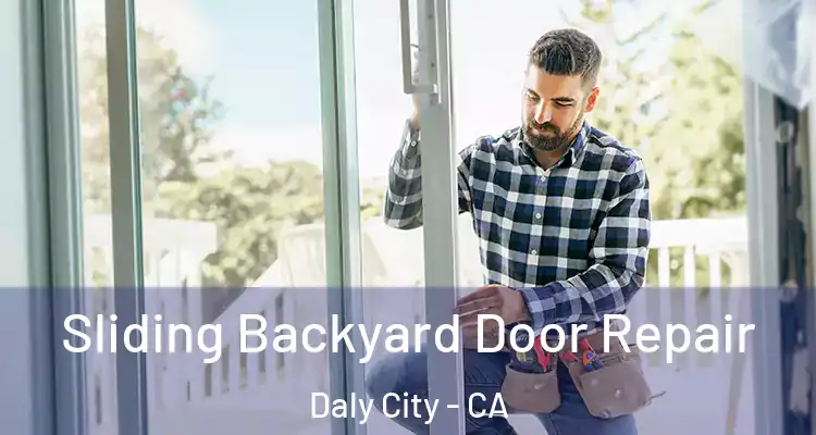  Sliding Backyard Door Repair Daly City - CA