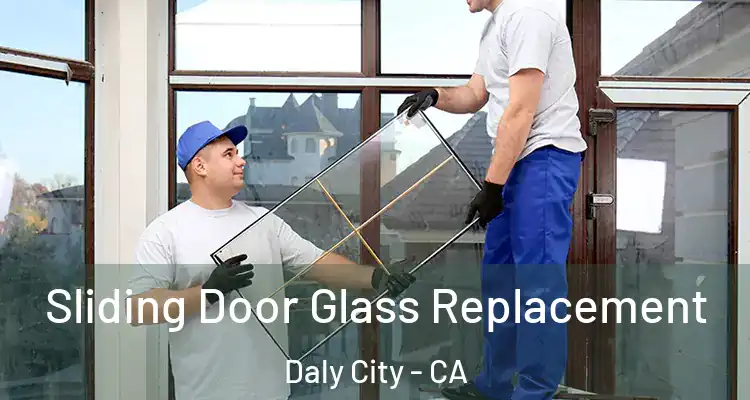  Sliding Door Glass Replacement Daly City - CA