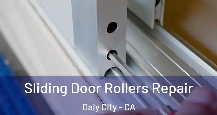  Sliding Door Rollers Repair Daly City - CA