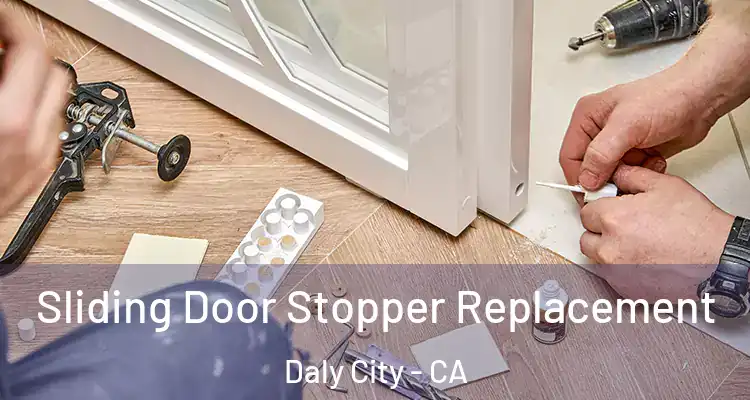  Sliding Door Stopper Replacement Daly City - CA