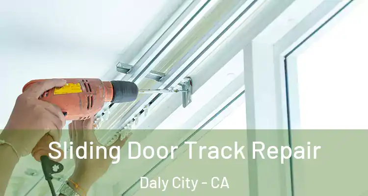  Sliding Door Track Repair Daly City - CA