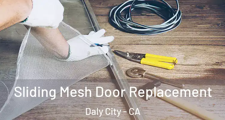  Sliding Mesh Door Replacement Daly City - CA