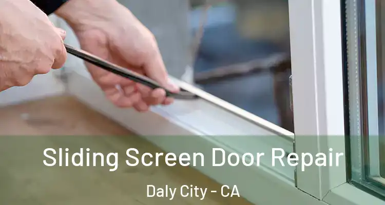  Sliding Screen Door Repair Daly City - CA