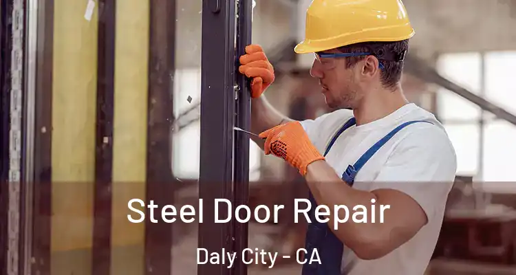  Steel Door Repair Daly City - CA